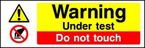 Under Test Do Not Touch Sign